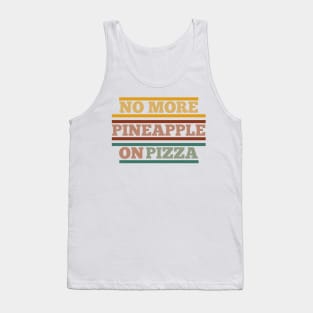 No Pineapple on Pizza Tank Top